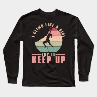 I Climb Like A Girl Climbing Long Sleeve T-Shirt